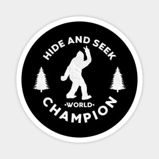 Funny Bigfoot Hide And Seek World Champion - White Magnet